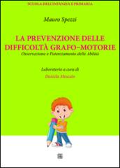 La prevenzione delle difficoltà grafo-motorie. Osservazione e potenziamento delle abilità