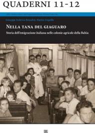 Nella tana del giaguaro. Storia dell'emigrazione italiana nelle colonie agricole della Bahia