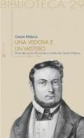 Una vedova e un mistero. : Storia del secolo XIX narrata e imitata da Cesare Malpica (Biblioteca)
