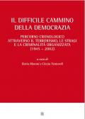 ll difficile cammino della democrazia. Percorso cronologico attraverso il terrorismo, le stragi e la criminalità organizzata (1945-2002)