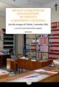 Archivi e Biblioteche ecclesiastiche: da depositi a giacimenti culturali