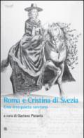 Roma e Cristina di Svezia: Una irrequieta sovrana