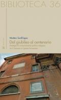 Dal giubileo al centenario. Strategie di comunicazione politico-religiosa tra il Trecento e il primo Novecento