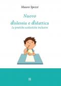 Nuovo dislessia e didattica. Le pratiche scolastiche inclusive