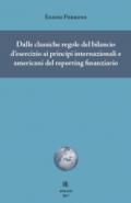 Dalle classiche regole del bilancio d'esercizio ai principi internazionali e americani del reporting finanziario