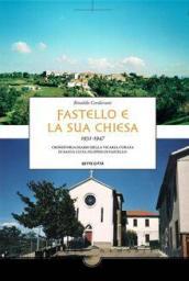 Fastello e la sua chiesa 1931-1947. Cronistoria-diario della vicaria curata di Santa Lucia Filippini in Fastello