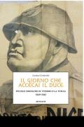 Il giorno che accecai il duce. Piccole cronache di Viterbo e la Tuscia 1940-1945