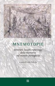 Mnemotopie. Itinerari, luoghi e paesaggi della memoria nel mondo portoghese