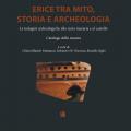 Erice tra mito, storia e archeologia. Le indagini archeologiche alla cinta muraria e al castello. Catalogo della mostra (Erice, 29 marzo-30 giugno 2018). Ediz. illustrata