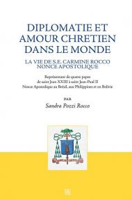 Diplomatie et amour chretien dans le monde. La vie de S.E. Carmine Rocco nonce apostolique