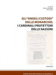 Gli «angeli custodi» delle monarchie: i cardinali protettori delle nazioni