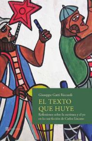 El texto que huye. Reflexiones sobre la escritura y el yo en la casi-ficción de Carlos Liscano