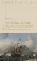 Da Maiorca ad Algeri ed al Regno di Valencia. Prigionia e riscatto di dieci gesuiti catturati dall'archipirata Simon Danseker (1608-1609)