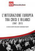 L' integrazione europea tra crisi e rilanci (1947-2017)