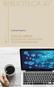 Social media. Rivoluzione comunicativa nelle organizzazioni