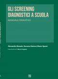 GLI SCREENING DIAGNOSTICI A SCUOLA. MANUALE OPERATIVO