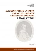 Gli agenti presso la Santa Sede delle comunità e degli Stati stranieri. Vol. 1: Secoli XV-XVIII.