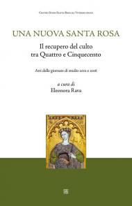 Una nuova Santa Rosa. Il recupero del culto tra Quattro e Cinquecento