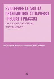 Sviluppare le abilità grafomotorie attraverso i requisiti prassici. Dalla valutazione al trattamento