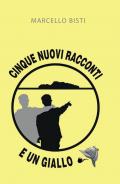 CINQUE NUOVI RACCONTI E UN GIALLO