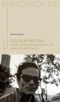 Tuscia in Pasolini. Studio onnicomprensivo di un rapporto articolato