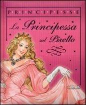 Principessa sul pisello. Ediz. illustrata