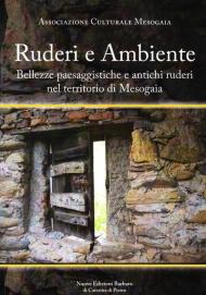 Ruderi e ambiente. Bellezze paesaggistiche e antichi ruderi nel territorio Mesogaia