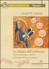 Lo statuto dell'embrione. Dottrina filosofica e politica del diritto nel basso medioevo