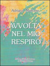 Avvolta nel mio respiro