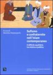 Sufismo e confraternite nell'islam contemporaneo. Il difficile equilibrio tra mistica e politica