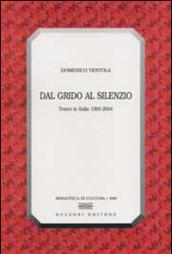 Dal grido al silenzio. Teatro in Italia 1994-2004