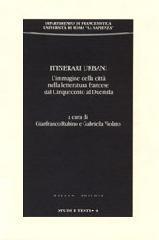 Itinerari urbani. L'immagine della città nella letteratura francese dal '500 al 2000