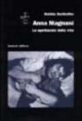 Anna Magnani. Lo spettacolo della vita