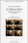 Il cavallo cieco. Dialoghi con Eugenio Barba e altri scritti