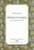 Trittico futurista. Buzzi, Marinetti, Settimelli