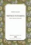 Trittico futurista. Buzzi, Marinetti, Settimelli