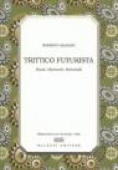 Trittico futurista. Buzzi, Marinetti, Settimelli