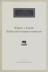 Il bene e il male. L'etica nel romanzo moderno