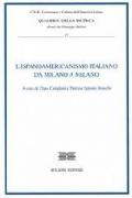 L'ispanoamericanismo italiano. Da Milano a Milano