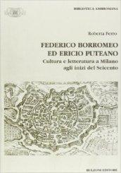 Federico Borromeo ed Ericio Puteano. Cultura e letteratura a Milano agli inizi del Seicento
