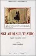 Sguardi sul teatro. Saggi di iconografia teatrale. Con CD-ROM