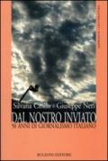 Dal nostro inviato. 50 anni di giornalismo italiano