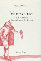 Vane carte. Scritti su Molière e il teatro francese del Seicento