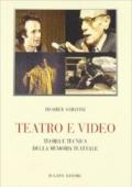 Teatro e video. Teoria e tecnica della memoria teatrale