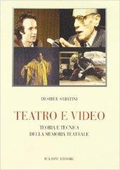 Teatro e video. Teoria e tecnica della memoria teatrale