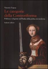 Le categorie della Controriforma. Politica e religione nell'Italia della prima età moderna