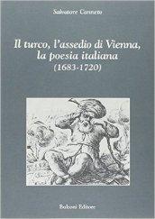 Il turco, l'assedio di Vienna, la poesia italiana (1683-1720)