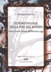 Fenomenologia della fine del mondo. Science fiction e fantasy dall'Ottocento a oggi