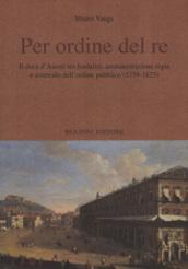 Per ordine del re. Il duca d'Ascoli tra feudalità, amministrazione regia e controllo dell'ordine pubblico (1759-1823)