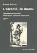 L'Arcadia «in mano». Illustrazioni editoriali della favola pastorale (1583-1678) vol. 1-2. Itinerari-Album